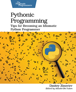 Pythonic Programming: Tips for Becoming an Idiomatic Python Programmer ...