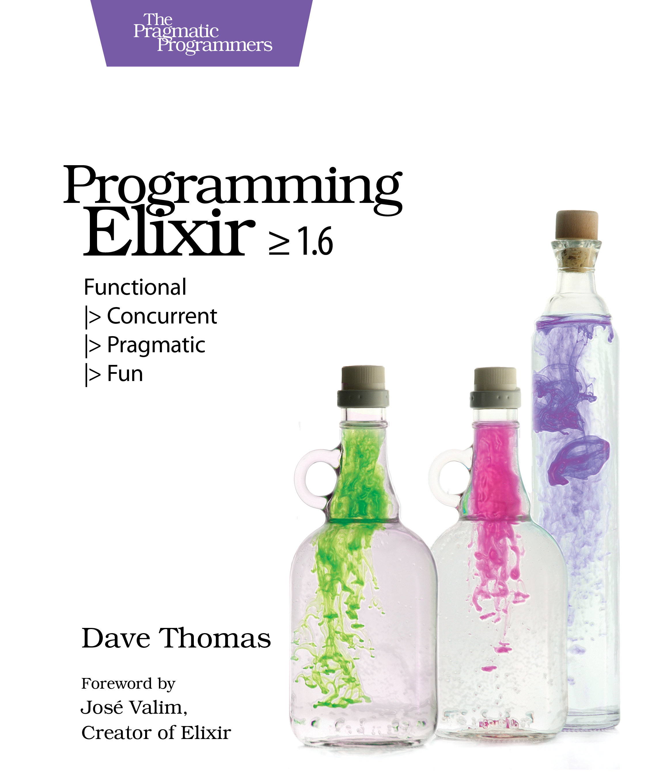 Programming Elixir 1.6: Functional |> Concurrent |> Pragmatic ...