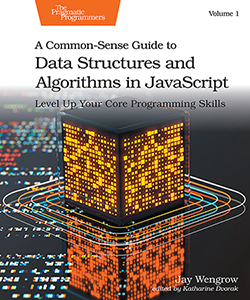 A Common-Sense Guide to Data Structures and Algorithms in JavaScript ...