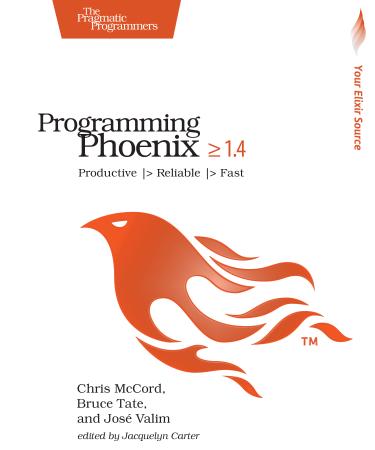 Programming Phoenix 1.4 Productive |> Reliable |> Fast image