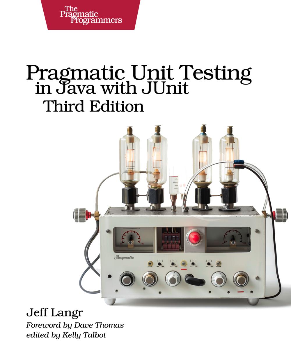 Pragmatic unit testing in java with junit third edition by jeff langr